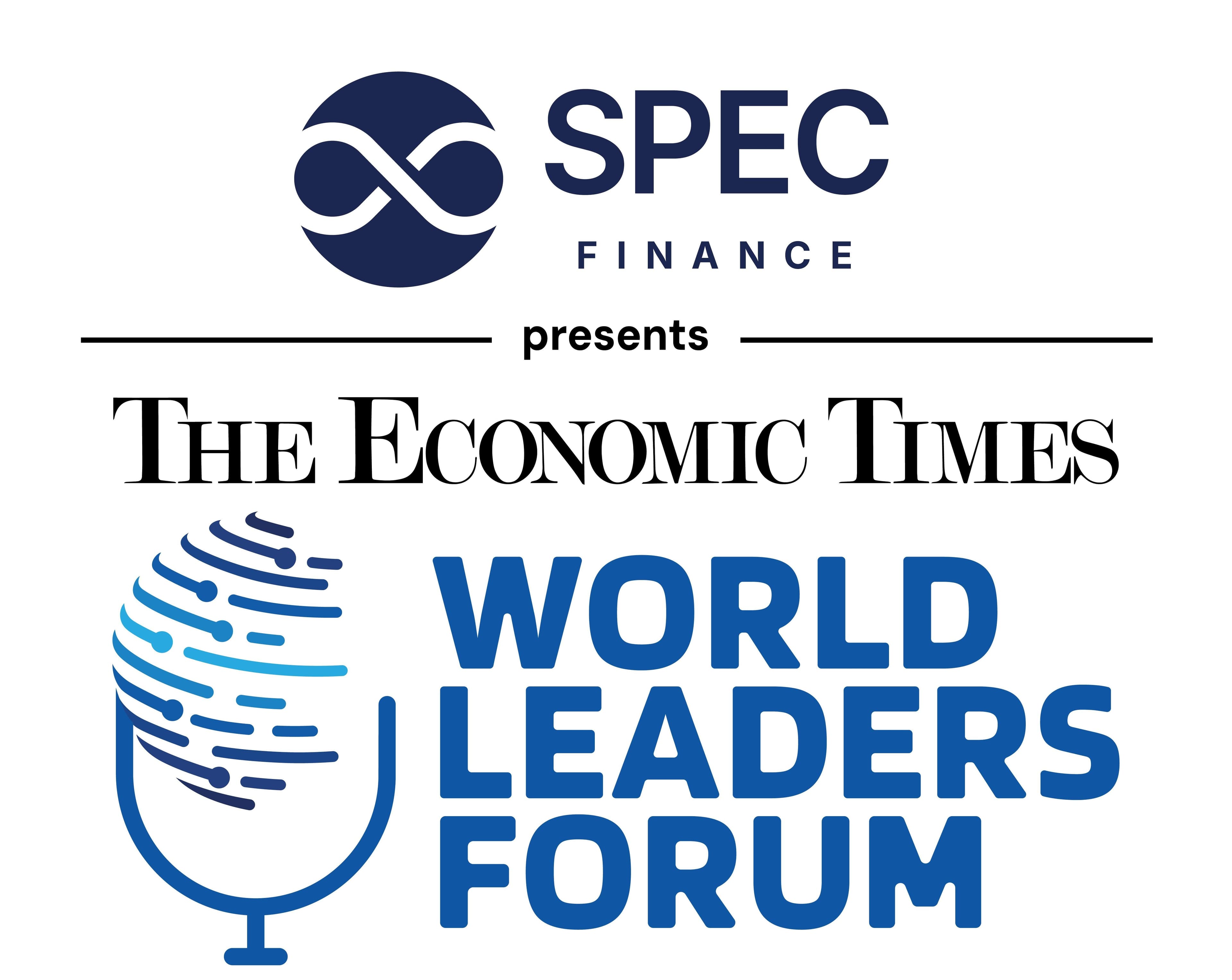 SPEC Finance presents The Economic Times World Leaders Forum